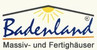 Badenland GmbH Massiv-und Fertighäuser